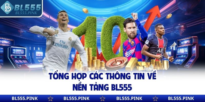Tổng hợp các thông tin về nền tảng BL555