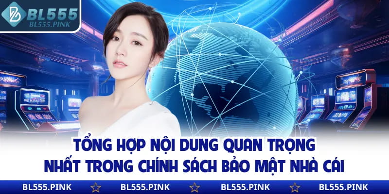 Tổng hợp nội dung quan trọng nhất trong chính sách bảo mật nhà cái