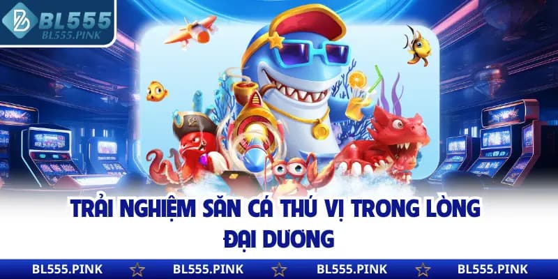 Trải nghiệm săn cá thú vị trong lòng đại dương